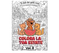 Il club dei gatti rossi va in vacanza in montagna: Colora la tua estate: Vol. 2 (Il Club dei Gatti Rossi - La collana di libri da colorare)