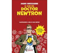 Il club del Doctor Newtron. Con tessera del club. Con Adesivi. Con Poster (Feltrinelli Comics)