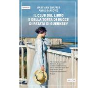 Il club del libro e della torta di bucce di patata di Guernsey (Contemporanea)