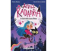 Il club della luna piena. Anna Kadabra. Nuova ediz. (Le gemme)