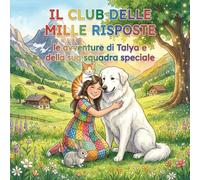 Il Club delle Mille Risposte: le avventure di Talya e della sua squadra speciale