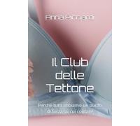 Il Club delle Tettone: Perchè tutti abbiamo un punto di forza su cui contare