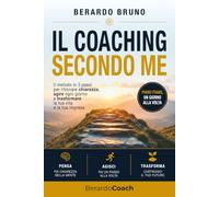 IL COACHING SECONDO ME: Pensa - Agisci - Trasforma