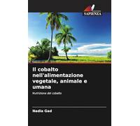 Il cobalto nell'alimentazione vegetale, animale e umana: Nutrizione del cobalto