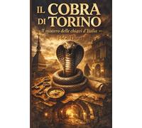 Il Cobra di Torino: Il mistero delle chiavi d'Italia