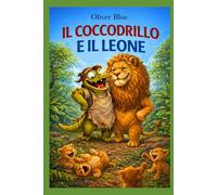 IL COCCODRILLO E IL LEONE