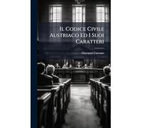 Il Codice Civile Austriaco Ed I Suoi Caratteri