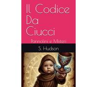 Il Codice Da Ciucci: Pannolini e Misteri (Storie per Neo-Genitori)