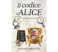 Il codice d'Alice (Le indagini di Alice la libraia.)