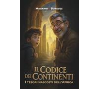 Il Codice dei Continenti: I tesori nascosti dell’Africa