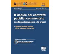 Il codice dei contratti pubblici commentato con la giurisprudenza e la prassi. Aggiornato al Decreto Correttivo (D.Lgs. 31 Dicembre 2024, n. 209). Con ... per accesso online (Appalti & Contratti)