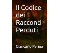 Il Codice dei Racconti Perduti (Mystery-Science Fiction-Fantasy)