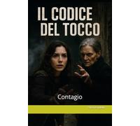 il Codice Del Tocco: Contagio: 1