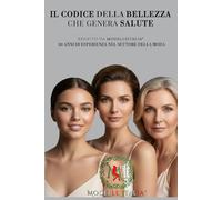 Il Codice della Bellezza che Genera Salute: Bio-hacking, longevità e l'arte dell'alta prestazione femminile. 30 anni di esperienza a tuo servizio.