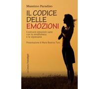Il codice delle emozioni. Costruire emozioni sane con la mindfulness e la vipassana (Le comete)