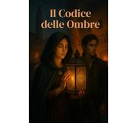 Il Codice delle Ombre: Un mistero veneziano tra vetro, fuoco e verità proibite (Italian Novels Collection: Fiction in the Italian Language)