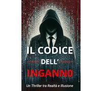Il Codice dell'Inganno Un Thriller tra Realtà e Illusione