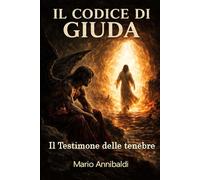 Il codice di giuda: Il Testimone delle tenebre (Gli Apocrifi di Cristo)
