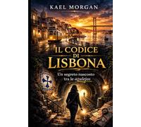 Il Codice di Lisbona: Un segreto nascosto tra le azulejos (Furti d’Ingegno)