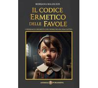 Il Codice Ermetico delle Favole: I messaggi segreti che nessuno ha mai letto
