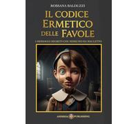 Il Codice Ermetico delle Storie: I messaggi segreti che nessuno ha mai letto