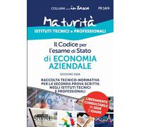 Il codice per l'esame di Stato di economia aziendale. Edizione 2026. Raccolta tecnico-normativa per la seconda prova scritta negli istituti tecnici e professionali (In tasca)