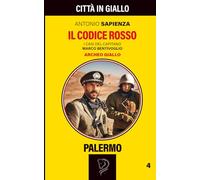IL CODICE ROSSO: Palermo 4 (Città in Giallo)