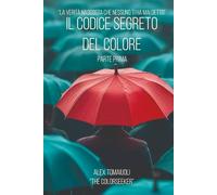 Il Codice Segreto del Colore: Parte Prima