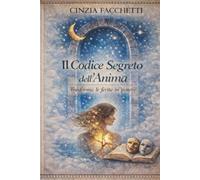 Il codice segreto dell'Anima: trasforma le ferite in potere