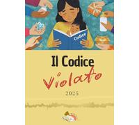 Il codice violato. Ombre sui diritti: come il marketing e i conflitti d'interesse minano la salute infantile. Con contenuti multimediali