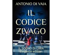 IL CODICE ZIVAGO: IL SOGNO DI LARA Elegance edition
