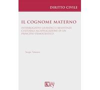 Il cognome materno. Interrogativi giuridici e resistenze culturali all'applicazione di un principio democratico