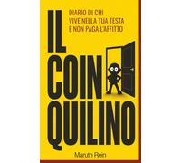 IL COINQUILINO: Diario di chi vive nella tua testa e non paga l’affitto