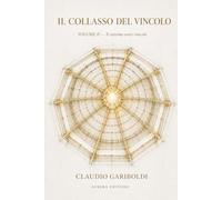 IL COLLASSO DEL VINCOLO: Il sistema sotto vincolo