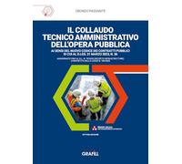 Il collaudo tecnico amministrativo dell'opera pubblica. Con WebApp