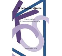 Il colloquio clinico: Rivista italiana di comunicazione sanitaria. Numero VI, 2026