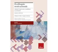 Il colloquio motivazionale. Aiutare le persone a cambiare e a crescere. Nuova ediz. (Guide. Lavoro sociale)