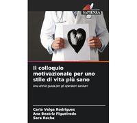 Il colloquio motivazionale per uno stile di vita più sano: Una breve guida per gli operatori sanitari