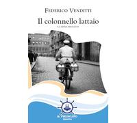 Il colonnello lattaio. La linea dei ratti (Le vele)