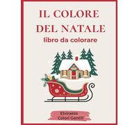 Il Colore del Natale: Libro da colorare per anziani con Alzheimer o demenza - Disegni grandi e bordi spessi per rilassare la mente e stimolare la memoria. (Colori Gentili)