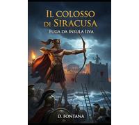 Il Colosso di Siracusa: Fuga da Insula Ilva