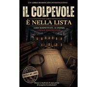 Il colpevole è nella lista: 3.000 sospettati. 10 indizi. 1 solo assassino. Il libro-rompicapo Murder Mystery per fan di escape room, true crime ed enigmi logici.