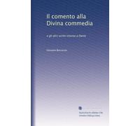 Il comento alla Divina commedia: e gli altri scritti intorno a Dante: Volume 1