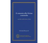 Il comento alla Divina commedia (v.3): e gli altri scritti intorno a Dante