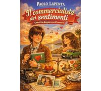 IL COMMERCIALISTA DEI SENTIMENTI: PARTITA DOPPIA CON IL CUORE