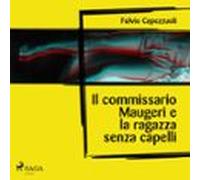 Il Commissario Maugeri E La Ragazza Senza Capelli (audiolibro)