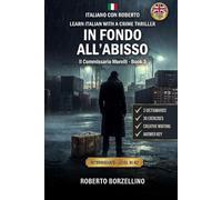 Il Commissario Morelli. In fondo all'Abisso: Learn Italian with a Crime Thriller • INTERMEDIATE • B1-B2 Level • Premium Edition with 3 Bilingual ... Key (Commissario Morelli Thriller Series)