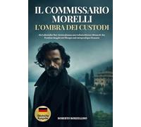 Il Commissario Morelli. L’Ombra dei Custodi: Ein italienischer Noir-Kriminalroman zum Italienischlernen (Niveau B1-B2). Premium-Ausgabe mit Übungen und zweisprachigen Glossaren