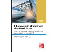 Il commissario straordinario alle grandi opere. Poteri derogatori, procedure di affidamento, espropriazioni e responsabilità (Economia e discipline aziendali)