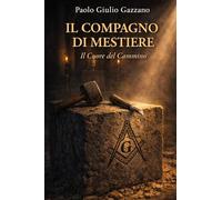 Il Compagno di Mestiere: Il cuore del cammino (Il Cammino)